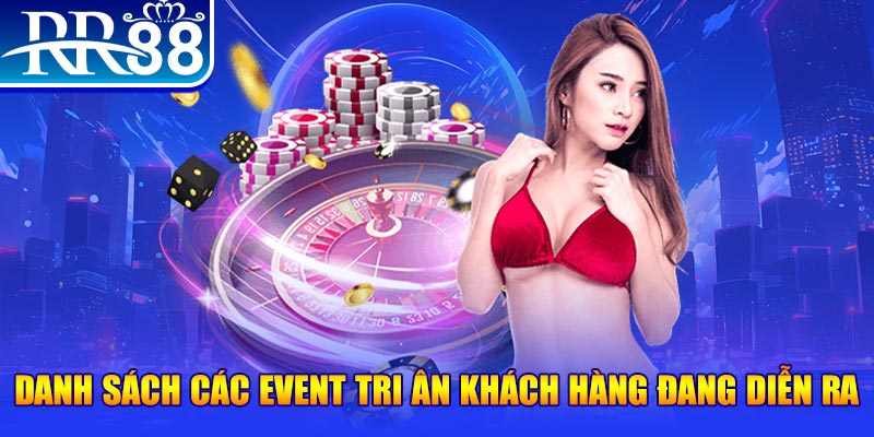 Danh sách các event tri ân khách hàng đang diễn ra